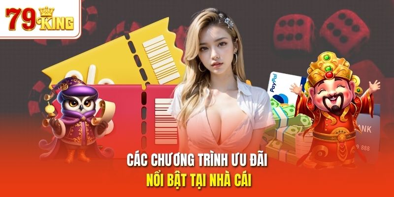 Các chương trình ưu đãi nổi bật tại nhà cái