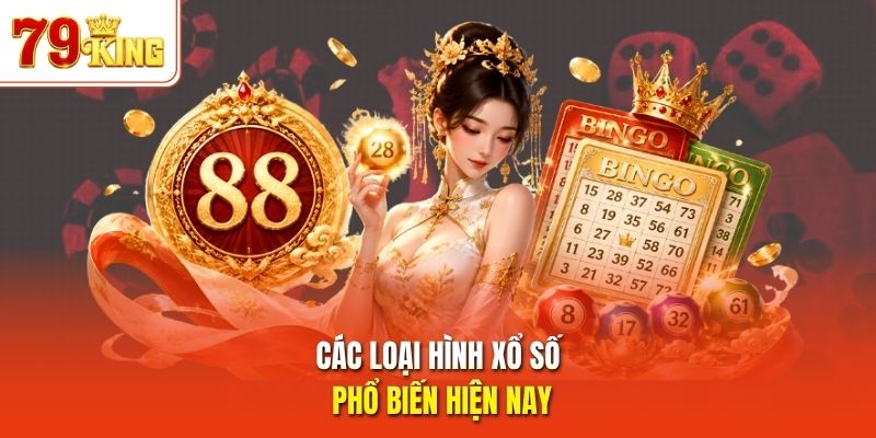 Các loại hình xổ số phổ biến hiện nay
