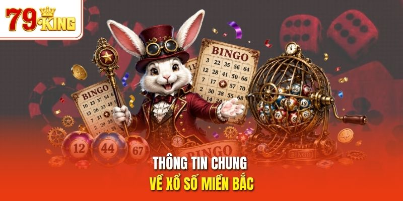 Thông tin chung về xổ số miền Bắc