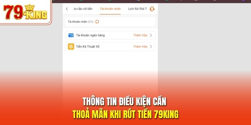 Thông tin điều kiện cần thoả mãn khi rút tiền 79King