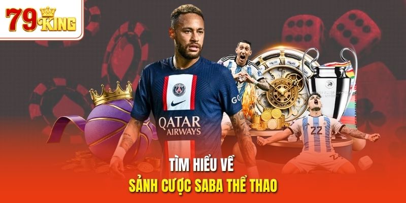 Tìm hiểu về sảnh cược SABA thể thao